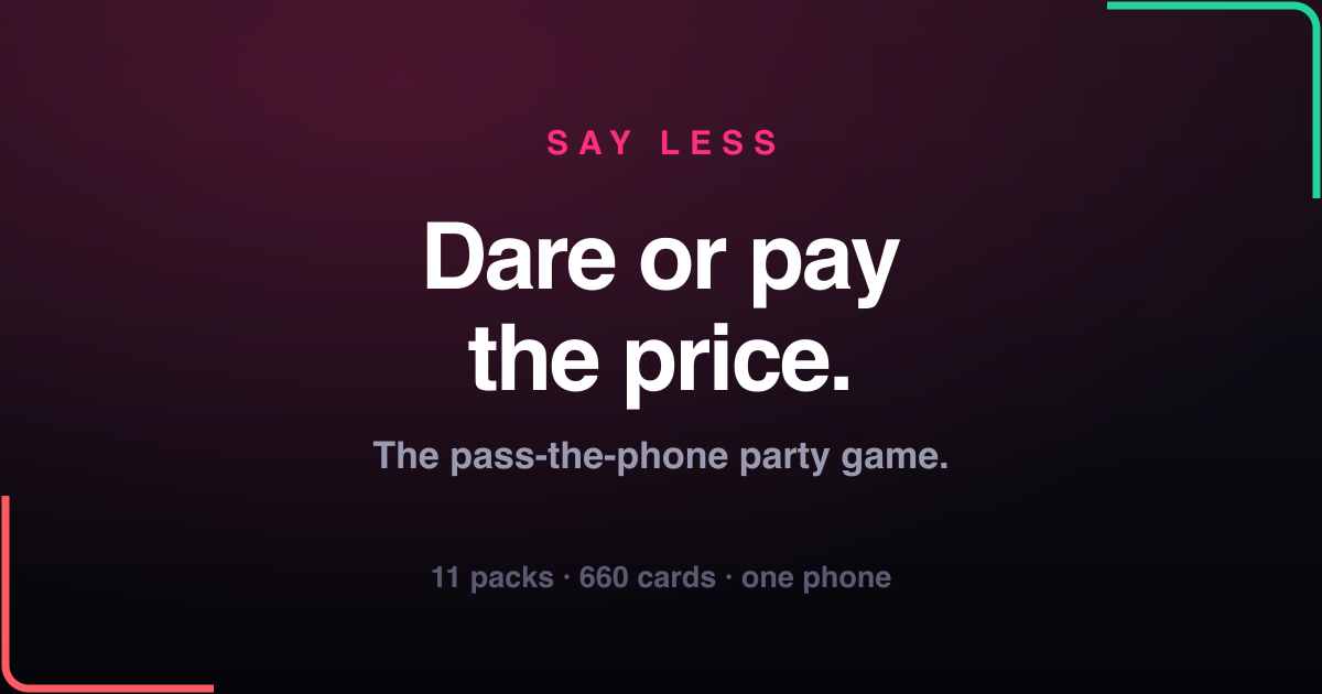 Say Less: Dare or pay the price. The pass-the-phone party game.
